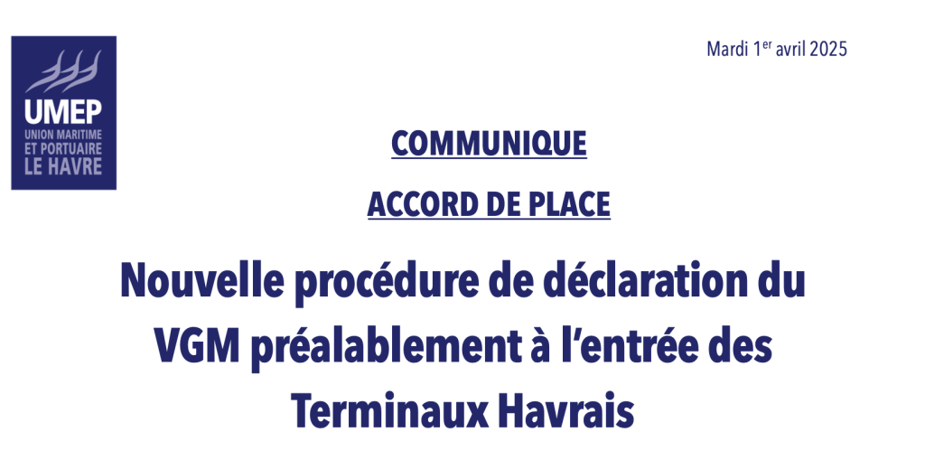 Communiqué UMEP – Accord de Place : Nouvelle procédure de déclaration du VGM préalablement à l&rsquo;entrée des Terminaux Havrais