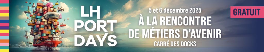 LH Port Days 2025 : Les 5 et 6 décembre au Carré des Docks – Le Havre